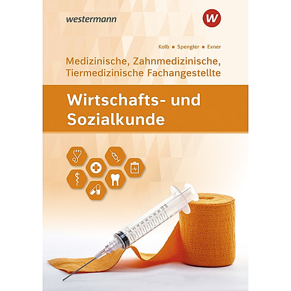 Wirtschafts- und Sozialkunde Medizinische, Zahnmedizinische und Tiermedizinische Fachangestellte, Schülerband, Heinz-Ulrich Spengler, Gerd Kolb, Sebastian Exner