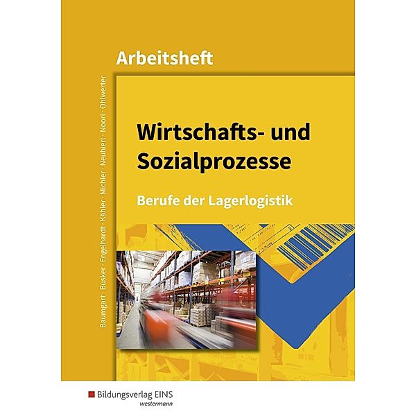 Wirtschafts- und Sozialprozesse: Arbeitsheft, Gerd Baumann, Michael Baumgart, Werena Busker, Bernhard Engelhardt, Volker Kähler-Pitters, Werner Michler, Neuh