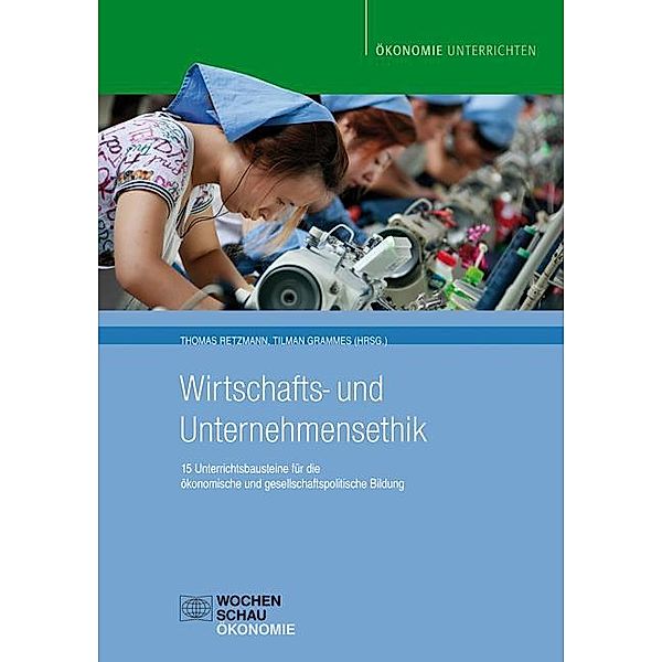 Wirtschafts- und Unternehmensethik, Thomas Retzmann, Tilmann Grammes