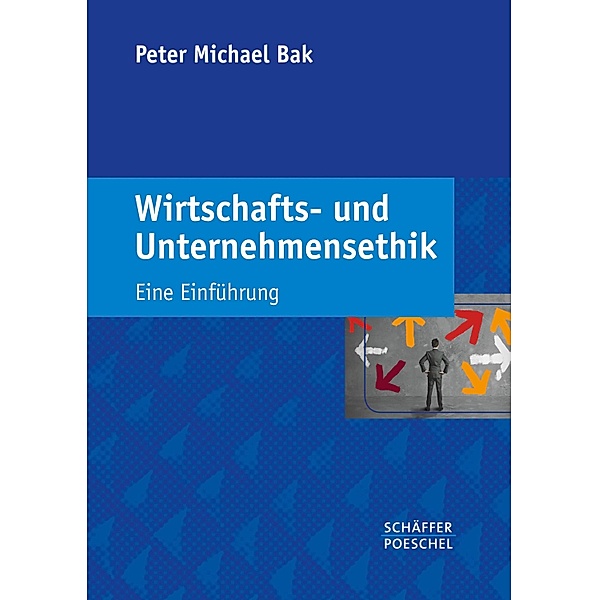 Wirtschafts- und Unternehmensethik, Peter Michael Bak