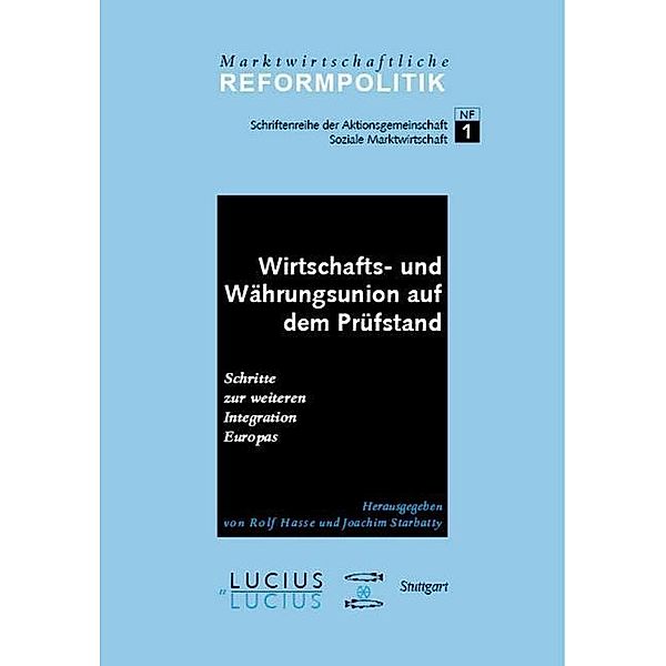 Wirtschafts- und Währungsunion auf dem Prüfstand / Marktwirtschaftliche Reformpolitik Bd.1, Norbert Eickhoff, Manfred Harrer, Rolf Hasse