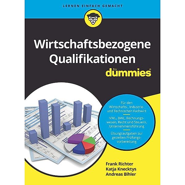 Wirtschaftsbezogene Qualifikationen für Dummies / für Dummies, Frank Richter, Katja Knecktys, Andreas Bihler