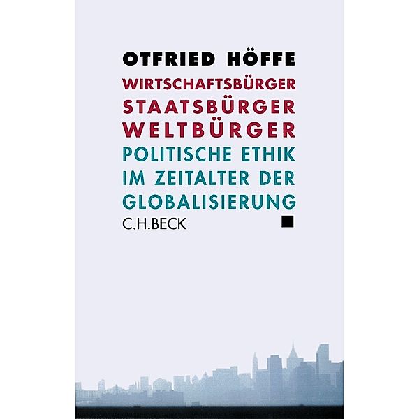Wirtschaftsbürger, Staatsbürger, Weltbürger, Otfried Höffe