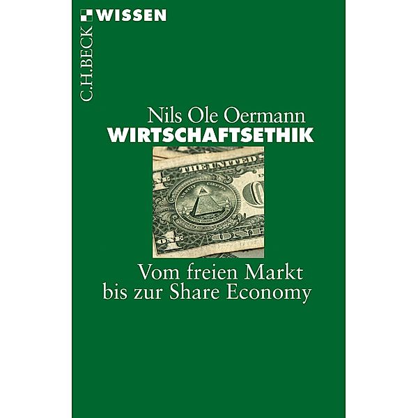 Wirtschaftsethik / Beck'sche Reihe Bd.2845, Nils Ole Oermann
