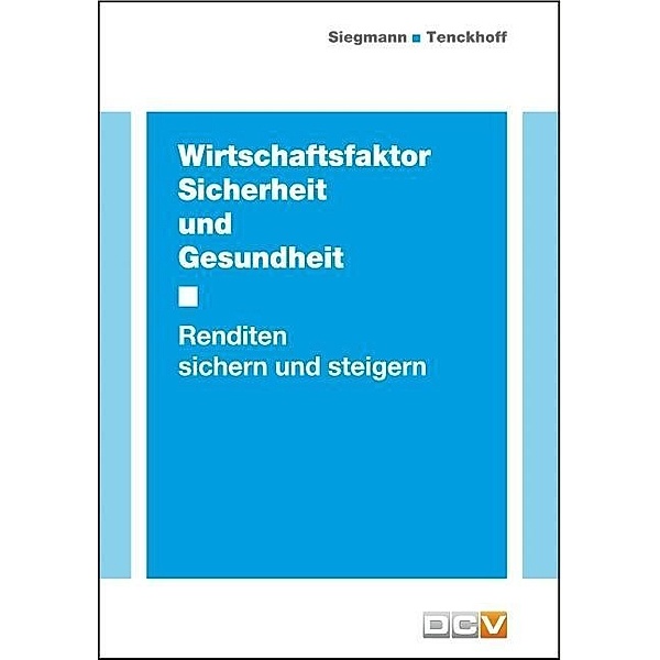 Wirtschaftsfaktor Sicherheit und Gesundheit, m. CD-ROM, Silvester Siegmann, Bernhard Tenckhoff