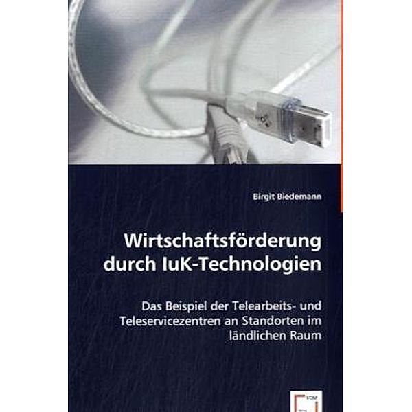 Wirtschaftsförderung durch IuK-Technologien, Birgit Biedemann