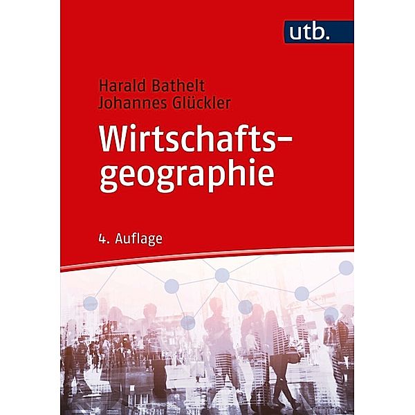Wirtschaftsgeographie, Harald Bathelt, Johannes Glückler
