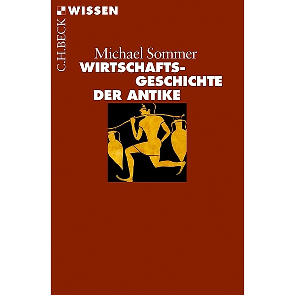 Wirtschaftsgeschichte der Antike / Beck'sche Reihe Bd.2788, Michael Sommer