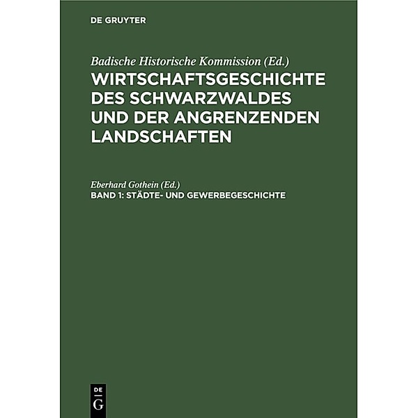 Wirtschaftsgeschichte des Schwarzwaldes und der angrenzenden Landschaften / Band 1 / Städte- und Gewerbegeschichte