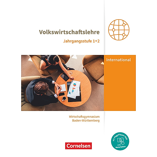 Wirtschaftsgymnasium Baden-Württemberg - Profil Internationale Wirtschaft - Ausgabe 2021 - Jahrgangsstufen 1+2, Mascha Schwerdt-Schneller, Michael Drescher