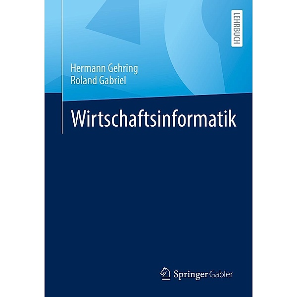 Wirtschaftsinformatik, Hermann Gehring, Roland Gabriel