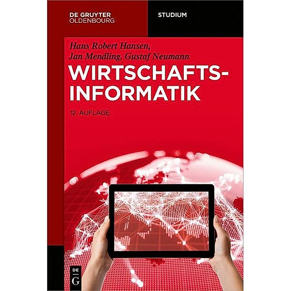 Wirtschaftsinformatik / De Gruyter Studium, Hans Robert Hansen, Jan Mendling, Gustaf Neumann