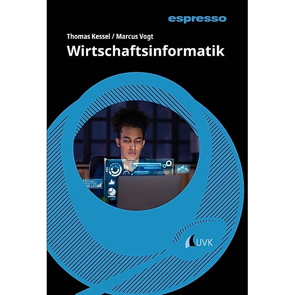 Wirtschaftsinformatik / espresso, Thomas Kessel, Marcus Vogt