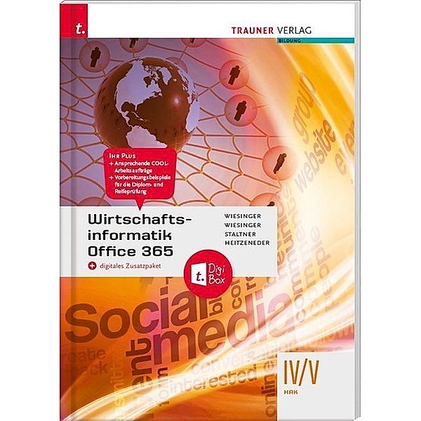 Wirtschaftsinformatik IV/V HAK, Office 365 + digitales Zusatzpaket, Hubert Wiesinger, Irene Wiesinger, Ewald Staltner, Andrea Heitzeneder