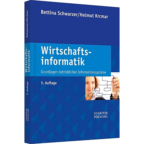 Wirtschaftsinformatik / Praxisnahes Wirtschaftsstudium, Bettina Schwarzer, Helmut Krcmar