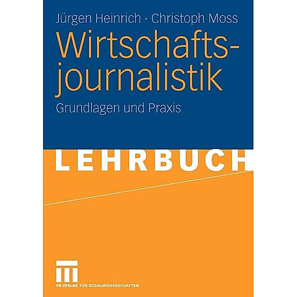 Wirtschaftsjournalistik, Jürgen Heinrich, Christoph Moss
