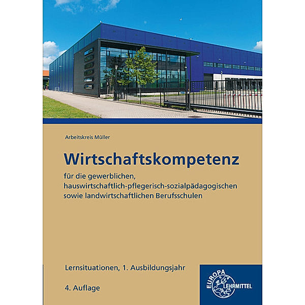 Wirtschaftskompetenz Lernsituationen 1. Ausbildungsjahr, Stefan Felsch, Raimund Frühbauer, Johannes Krohn, Stefan Kurtenbach, Sabrina Metzler, Jürgen Müller