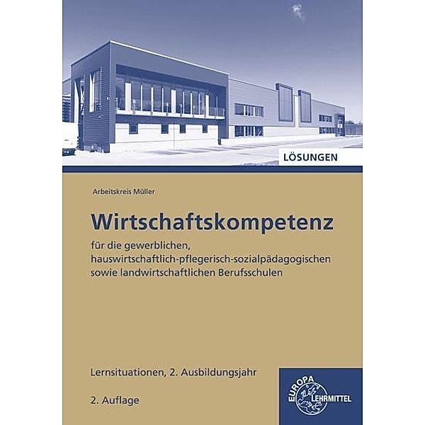 Wirtschaftskompetenz Lernsituationen 2. Ausbildungsjahr, Lösungen, Stefan Felsch, Raimund Frühbauer, Johannes Krohn, Stefan Kurtenbach, Sabrina Metzler, Jürgen Müller