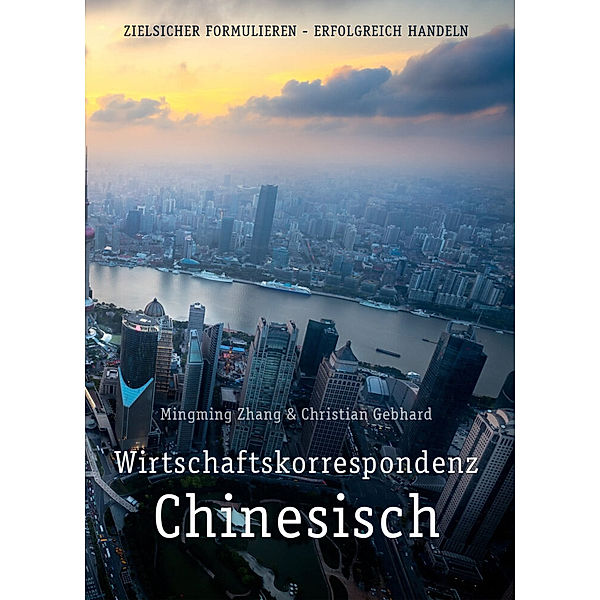 Wirtschaftskorrespondenz Chinesisch, Mingming Zhang, Christian Gebhard