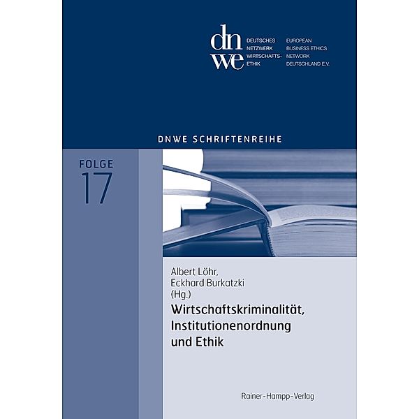 Wirtschaftskriminalität, Institutionenordnung und Ethik, Albert Löhr, Eckhard Burkatzki