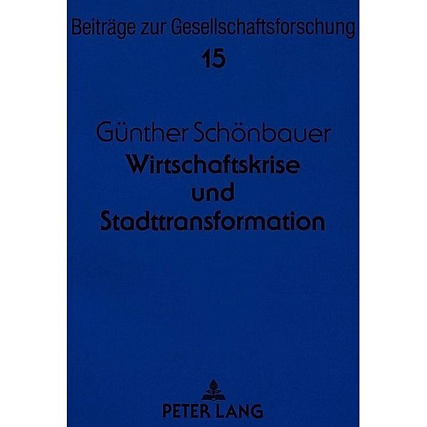 Wirtschaftskrise und Stadttransformation, Günther Schönbauer