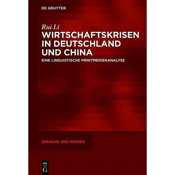 Wirtschaftskrisen in Deutschland und China / Sprache und Wissen Bd.24, Rui Li