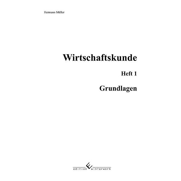 Wirtschaftskunde, Heft 1, Grundlagen, Hermann Müller