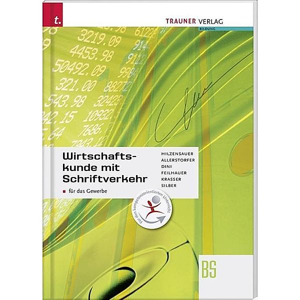 Wirtschaftskunde mit Schriftverkehr für das Gewerbe, Gabriele Hilzensauer, Helga Allerstorfer, Marietta Dini, Sibylle Feilhauer, Ingrid Kraßer, Karin Silber