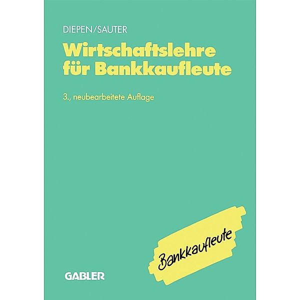 Wirtschaftslehre für Bankkaufleute, Gerhard Diepen, Werner Sauter