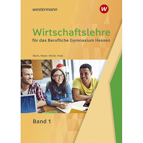 Wirtschaftslehre für das Berufliche Gymnasium in Hessen.Bd.1, Andreas Blank, Helge Meyer, Helmut Müller, Peter Pade