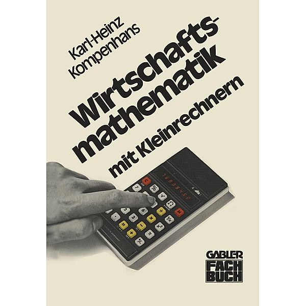 Wirtschaftsmathematik mit Kleinrechnern, Karl-Heinz Kompenhans