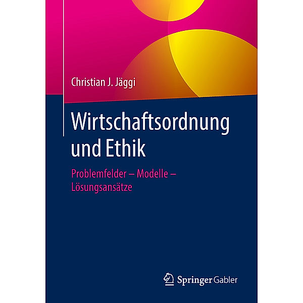 Wirtschaftsordnung und Ethik, Christian J. Jäggi