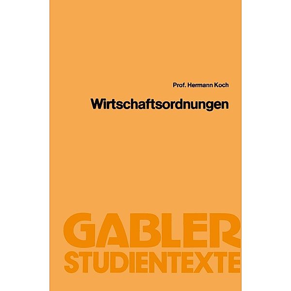 Wirtschaftsordnungen / Gabler-Studientexte, Hermann Koch