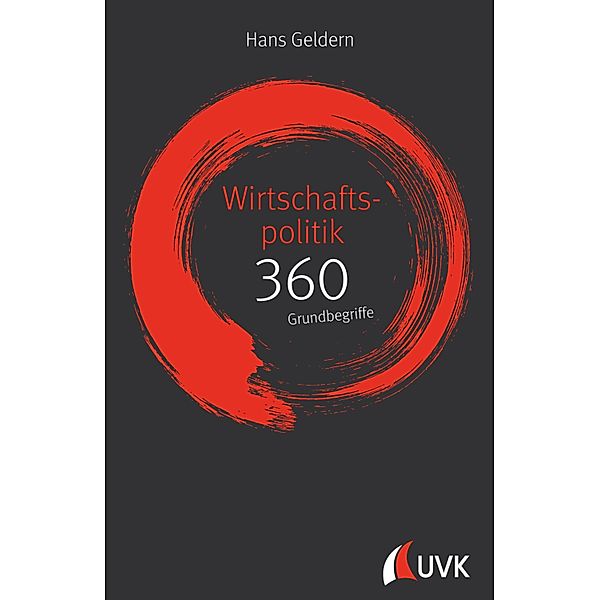 Wirtschaftspolitik: 360 Grundbegriffe kurz erklärt, Hans Geldern