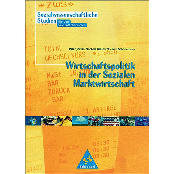Wirtschaftspolitik in der sozialen Marktwirtschaft, Peter Jöckel, Norbert Kiesow, Helmut Schorlemmer