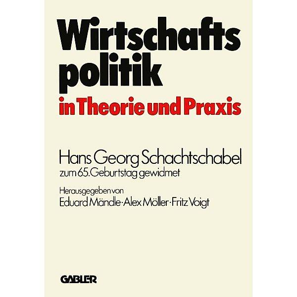 Wirtschaftspolitik in Theorie und Praxis, Eduard Mändle, Peter Baumeister, Hans Schachtschabel