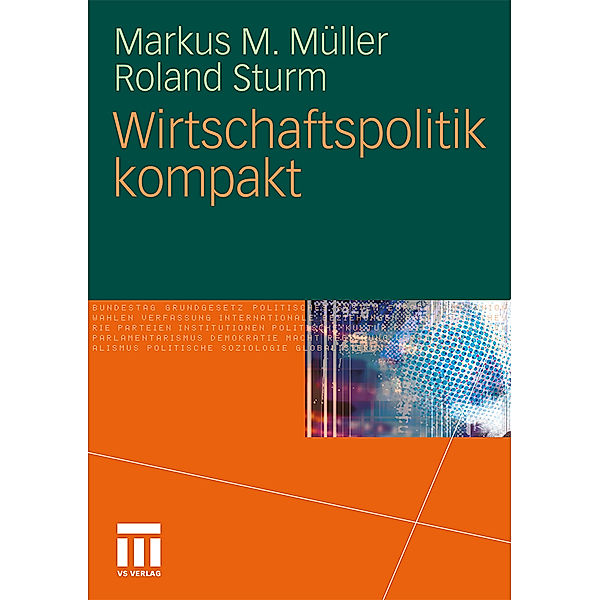 Wirtschaftspolitik kompakt, Markus M. Müller, Roland Sturm