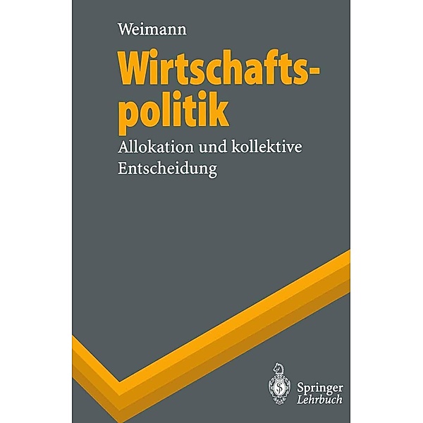 Wirtschaftspolitik / Springer-Lehrbuch, Joachim Weimann