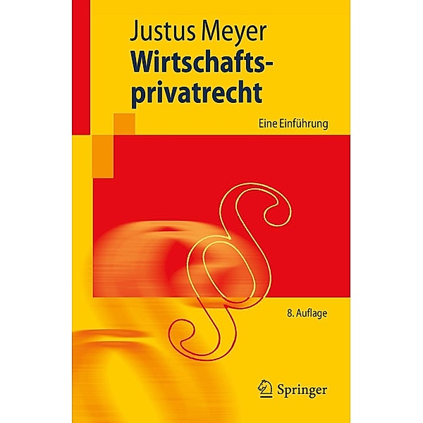 Wirtschaftsprivatrecht / Springer-Lehrbuch, Justus Meyer