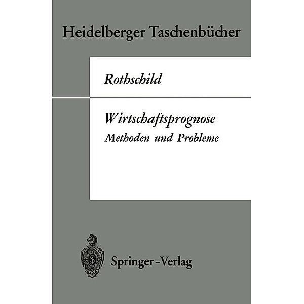 Wirtschaftsprognose / Heidelberger Taschenbücher Bd.62, Kurt W. Rothschild
