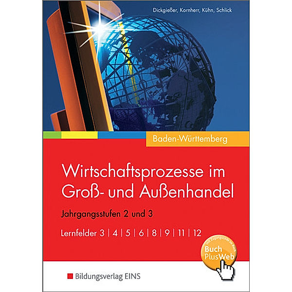 Wirtschaftsprozesse im Gross- und Aussenhandel - Ausgabe für Baden-Württemberg, m. 1 Buch, m. 1 Online-Zugang, Holger Dickgiesser, Thomas Kornherr, Gerhard Kühn, Helmut Schlick