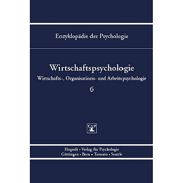 Wirtschaftspsychologie (Enzyklopädie der Psychologie : Themenbereich D : Ser. 3 ; Bd. 6), Dieter Frey, Lutz von Rosenstiel