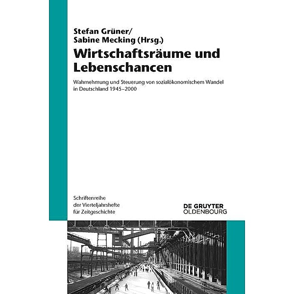 Wirtschaftsräume und Lebenschancen / Schriftenreihe der Vierteljahrshefte für Zeitgeschichte Bd.114