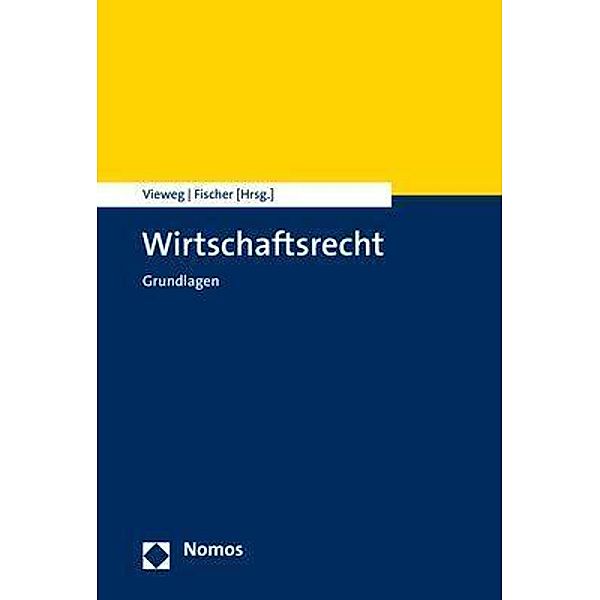 Wirtschaftsrecht, Klaus Vieweg, Michael Fischer