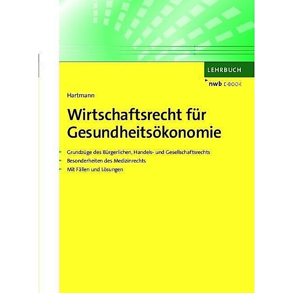 Wirtschaftsrecht für Gesundheitsökonomie, Dirk R. Hartmann
