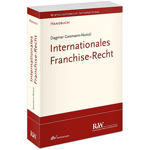 Wirtschaftsrecht international / Internationales Franchise-Recht, Dagmar Gesmann-Nuissl