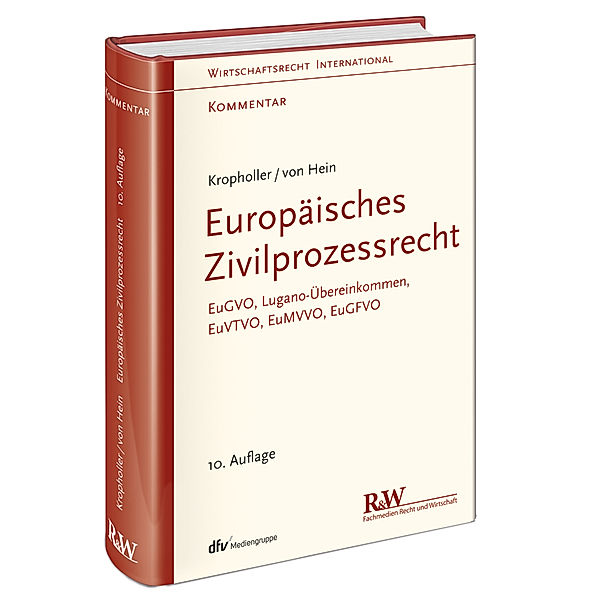 Wirtschaftsrecht international, Kommentar / Europäisches Zivilprozessrecht, Kommentar, Jan Kropholler, Jan Kropholler _