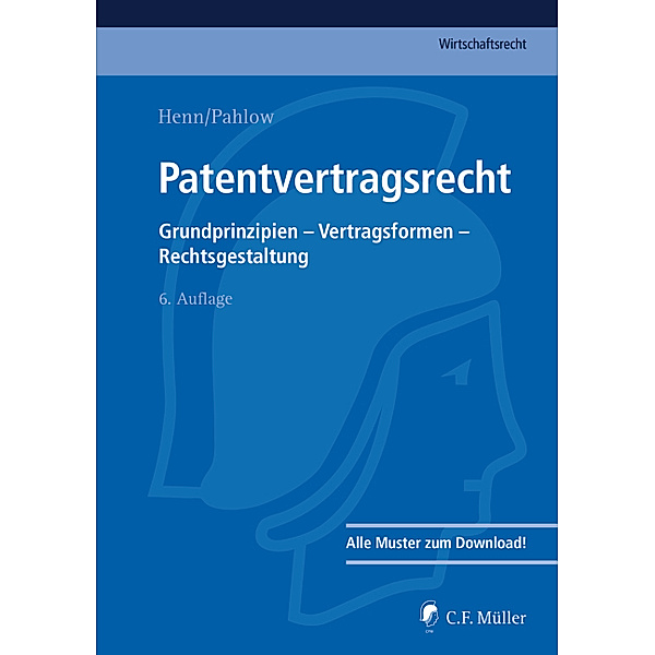 Wirtschaftsrecht / Patentvertragsrecht, Hubertus Baumhoff, Ronny Hauck, Sven Kluge, Matthias Lamping, Martin Löhnig, Louis Pahlow, Herbert Zech