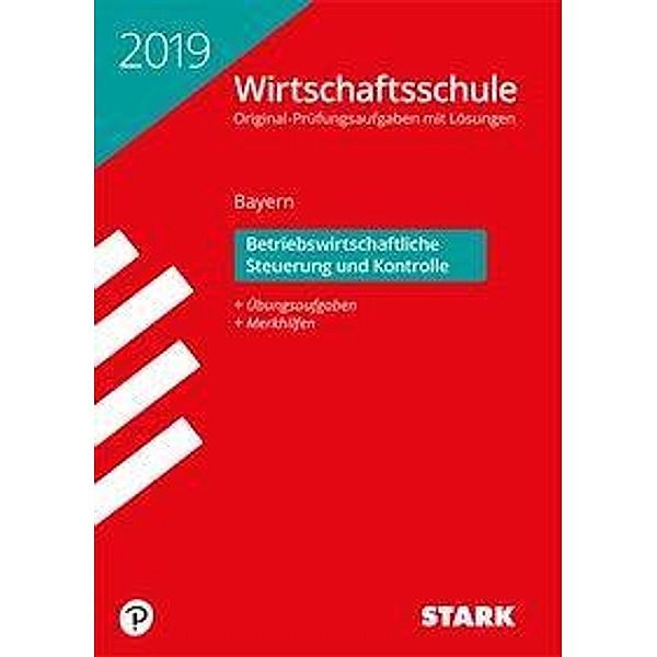 Wirtschaftsschule Bayern 2019 - Betriebswirtschaftliche Steuerung und Kontrolle