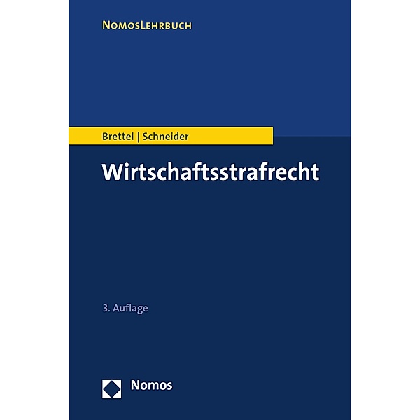 Wirtschaftsstrafrecht / NomosLehrbuch, Hauke Brettel, Hendrik Schneider